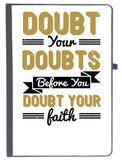 Udnag Ruled Notebook Diary Faith | Doubt Your Doubts Before You Doubt Your Faith, [A5 80Pages 80Gsm]