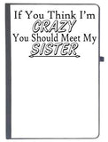 Udnag Ruled Notebook Diary Sister | If You Think I Am Crazy, [A5 80Pages 80Gsm]