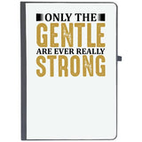 Udnag Ruled Notebook Diary Strong | Only The Gentle Are Ever Really Strong, [A5 80Pages 80Gsm]