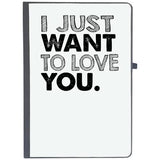 Udnag Ruled Notebook Diary Love | I Just Want To Love You, [A5 80Pages 80Gsm]