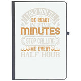 Udnag Ruled Notebook Diary Pig | I Told You ILl Be Ready In Five Minutes, Stop Calling Me Every Half Hour, [A5 80Pages 80Gsm]