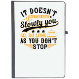 Udnag Ruled Notebook Diary Birthday | It DoesnT Matter How Slowly You Go, So Long As You DonT Stop, [A5 80Pages 80Gsm]
