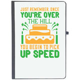 Udnag Ruled Notebook Diary Birthday | Just Remember, Once YouRe Over The Hill, You Begin To Pick Up Speed, [A5 80Pages 80Gsm]