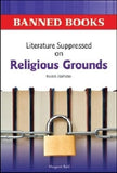 Literature Suppressed on Religious Grounds, Third Edition (Banned Books)