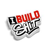 I Build Shit - Hard Hat Decal