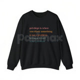 Privilege Is When You Think Something Isn't A Problem – Social Justice Hoodie, Sweatshirt & Graphic T-Shirt