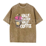 Half Teacher Half Coffee T-Shirt – Funny School Educator Graphic Tee, Vintage Washed Caffeine Lover Lightweight Cotton Teacher Gift Top