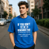 "If You Don't Like Me" Sarcastic Mind Over Matter Graphic Shirt
