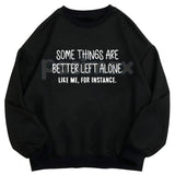 Some Things Are Better Left Alone – Minimalist Aesthetic Hoodie, Graphic Sweatshirt & T-Shirt
