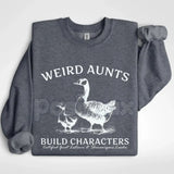 Weird Aunts Build Character Sweatshirt | Funny Cool Aunt Crewneck | Aesthetic Fun Aunt Jumper | Gift for Best Aunt Ever | Eccentric Auntie Graphic Shirt