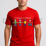 Dark Humorous Satire Graphic Tee - Funny It's Okay To Be Disabled Edgy Meme Pure Cotton Unisex Shirt