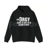 This Orgy Sure is Off to a Slow Start – Funny Sarcastic Hoodie, Party Humor Sweatshirt & Graphic T-Shirt
