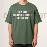 My DUI Charges Don't Define Me Funny Graphic T-Shirt