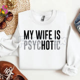 My Wife Is Psychotic Sweatshirt | Funny Marriage Humor Jumper | Sarcastic Husband Gift Crewneck | Dark Comedy Relationship Top