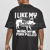 I Like My Butt Rubbed Funny Barbecue T-Shirt – Smoker Grill Master Joke Tee, Humorous BBQ Pork Innuendo Unisex Graphic Shirt
