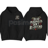 Dead Pedophiles Don’t Re-Offend T-Shirt – Child Protection Hoodie & Justice Graphic Sweatshirt