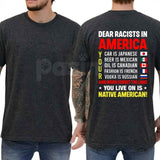 Dear Racsts In America T Shirt – Funny Political Satire Graphic Tee, Sarcastic Liberal Democrat Anti Prejudice Unisex Cotton Shirt