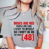 "Red Roses Are Fake" First 48 T-Shirt – People Stay To Myself Realist Graphic Tee, Premium 100% Cotton Solitude Statement Top, Soft Lived-In Heavyweight Street Loyalty Shirt, Made in USA