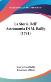La Storia Dell Astronomia Di M. Bailly (1791) (Italian Edition)