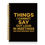 Mhfpl Things I Cannot Say Out Loud in Meetings and Other Important Notes Black Golden Spiral Notebook, Funny Office Gifts for Co
