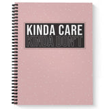 Softcover Kinda Care 8.5 X 11 Snarky Spiral Notebook/Journal, 120 Wide Ruled Pages, Durable Gloss Laminated Cover, Black Wire