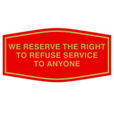 All Quality Fancy We Reserve The Right To Refuse Service To Anyone Wall or Door Sign (Red/Gold) Small 1 Pack