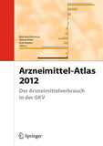 Arzneimittel-Atlas 2012: Der Arzneimittelverbrauch in der GKV (German Edition)