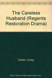 The Careless Husband (Regents Restoration Drama)