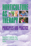 Horticulture as Therapy: Principles and Practice
