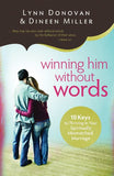 Winning Him Without Words: 10 Keys to Thriving in Your Spiritually Mismatched Marriage