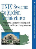 Unix Systems for Modern Architectures: Symmetric Multiprocessing and Caching for Kernel Programmers (Addison-Wesley Professional Computing Series)