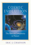 Cosmic Evolution : The Rise of Complexity in Nature