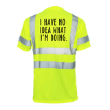 No Idea What I'm Doing - Reflective Safety T-Shirt