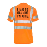 No Idea What I'm Doing - Reflective Safety T-Shirt