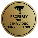 Circle Property Under 24hr Video Surveillance Wall/Door Sign Brushed Gold (Medium)