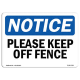 OSHA Notice Sign Please Keep Off Fence | Aluminum Sign | Protect Your Business, Construction Site, Warehouse & Shop Area | Mad
