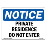 OSHA Notice Signs Private Residence Do Not Enter Sign | Extremely Durable Made in The USA Signs or Heavy Duty Vinyl Label Deca