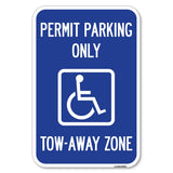 Accessible Permit Parking Only, TowAway Zone with Symbol | 12 X 18 HeavyGauge Aluminum Rust Proof Parking Sign | Protect You