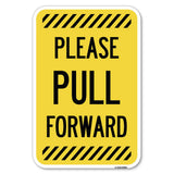 Please Pull Forward | 12 X 18 HeavyGauge Aluminum Rust Proof Parking Sign | Protect Your Business & Municipality | Made in Th