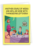 NobleWorks Funny Thanksgiving Greeting Card with 5 x 7 Inch Envelope (1 Card) Long Leftovers C10719TGG