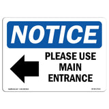 OSHA Notice Sign Please Use Main Entrance [Left Arrow] | Aluminum Sign | Protect Your Business, Construction Site, Warehouse &
