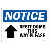 OSHA Notice Sign Restrooms This Way Please [Up Arrow] | Aluminum Sign | Protect Your Business, Construction Site, Warehouse & 