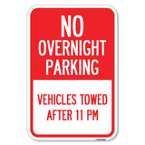 No Overnight Parking, Vehicles Towed After 11 Pm | 12 X 18 HeavyGauge Aluminum Rust Proof Parking Sign | Protect Your Busines