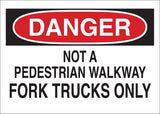 Brady 69410 Premium Fiberglass Admittance Sign, 10 X 14, Legend Not A Pedestrian Walkway Fork Trucks Only