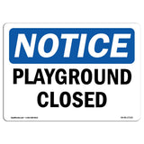 OSHA Notice Sign Playground Closed | Aluminum Sign | Protect Your Business, Construction Site, Warehouse & Shop Area | Made in