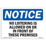 OSHA Notice Sign No Loitering is Allowed On Or in Front of | Aluminum Sign | Protect Your Business, Work Site, Warehouse & Sho