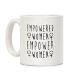 LookHUMAN Empowered Women Empower Women White 11 Ounce Ceramic Coffee Mug
