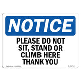 OSHA Notice Sign Please Do Not Sit, Stand Or Climb Here Thank You | Aluminum Sign | Protect Your Business, Work Site, Warehous