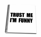 3dRose db_195606_2 Trust Me Im Funny for The Aspiring Comedian Or Comic Humor Humorous Memory Book, 12 by 12Inch