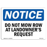 OSHA Notice Sign Do Not Mow Row at LandownerS Request | Vinyl Label Decal | Protect Your Business, Construction Site, Warehou